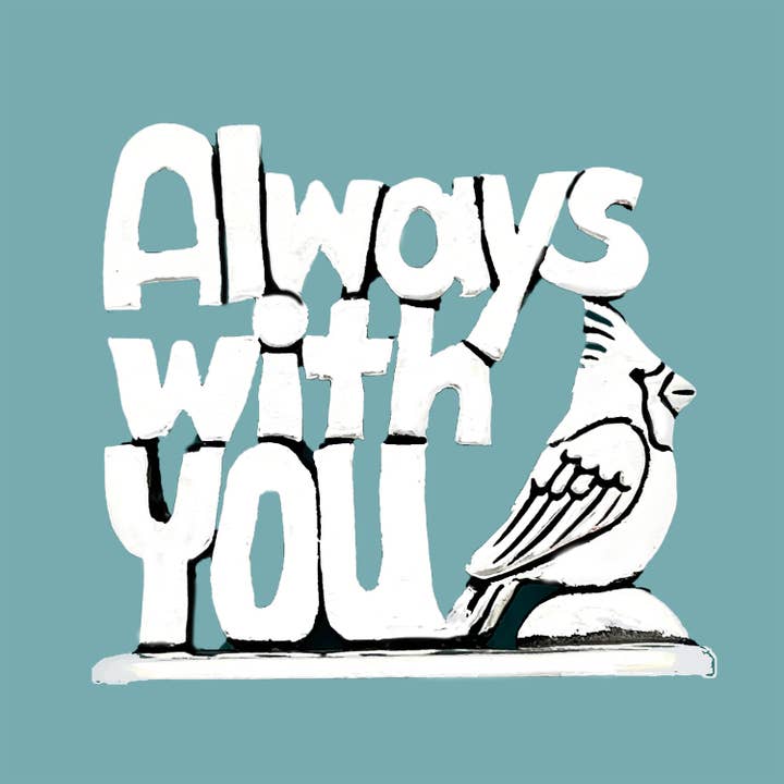 Decorative piece with a bird and text 'Always with you' on a teal background